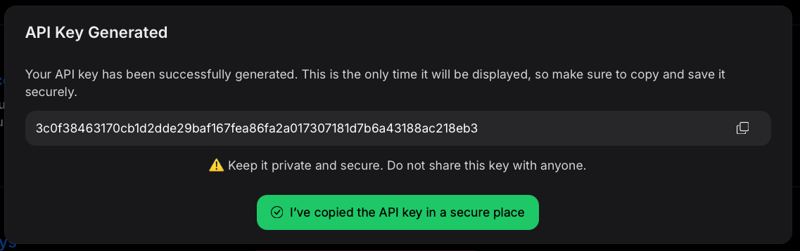 Make sure to copy your API key before closing the dialog
